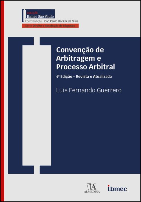 Convenção de Arbitragem e Processo Arbitral - 4ª Edição - Revista e Atualizada