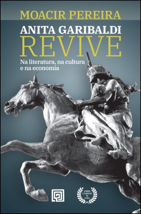 Anita Garibaldi Revive - Na literatura, na cultura e na economia