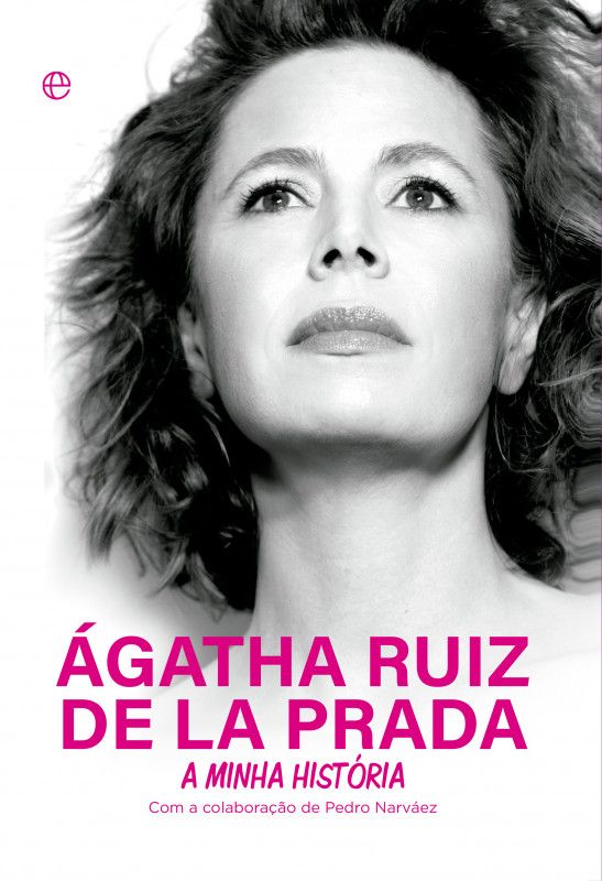 Ágatha Ruiz De La Prada - A Minha História