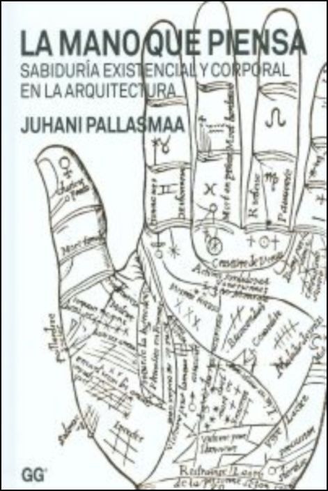 La Mano que Piensa: sabiduría existencial y corporal en la arquitectura