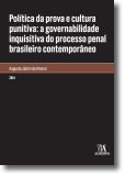 Política da prova e cultura punitiva: a governabilidade inquisitiva do proc pena