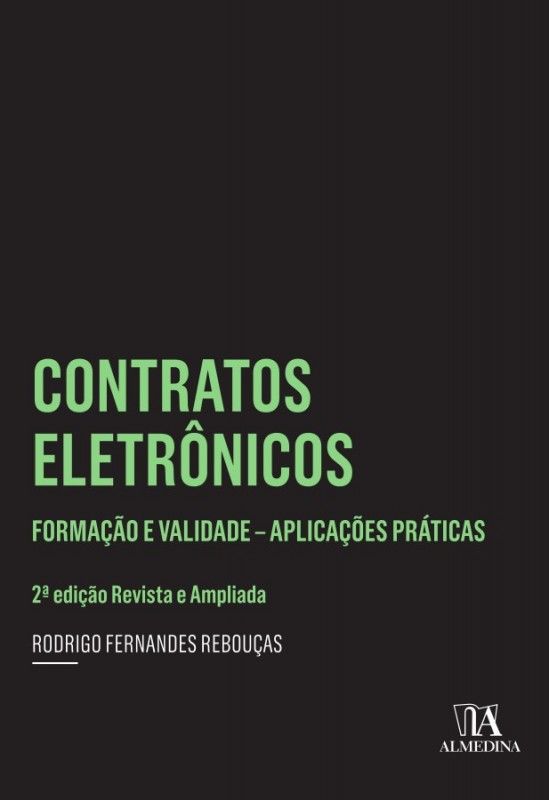 Contratos Eletrônicos: Formação e Validade - Aplicações Práticas - 2ª Edição - Revista e Ampliada