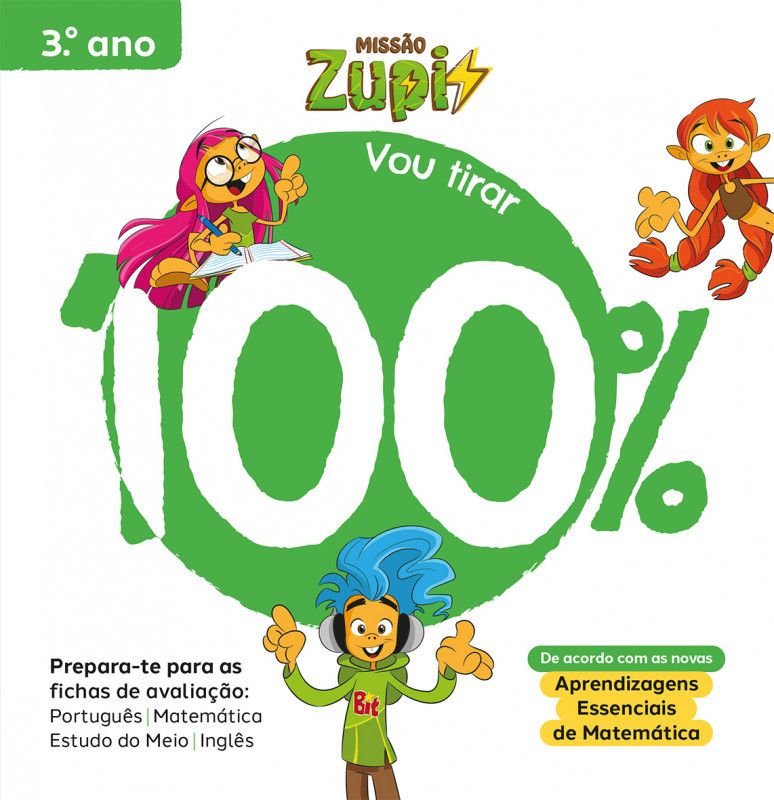 Missão Zupi -Vou Tirar 100% - 3.º Ano - Prepara-te para as fichas de avaliação: Português, Matemática, Estudo do Meio e Inglês
