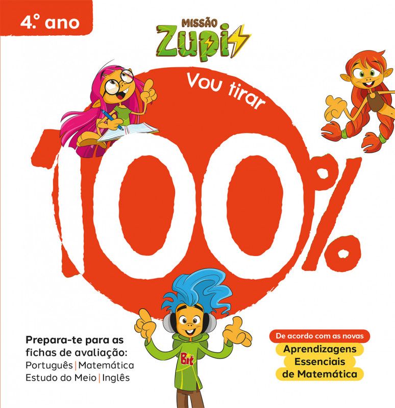 Missão Zupi -Vou Tirar 100% - 4.º Ano - Prepara-te para as fichas de avaliação: Português, Matemática, Estudo do Meio e Inglês