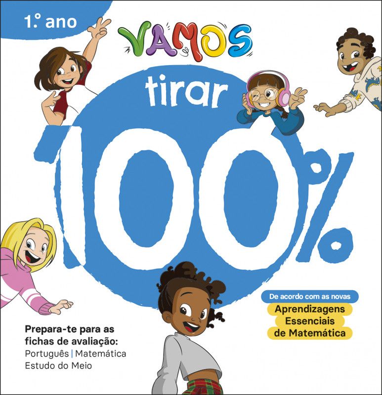 Vamos! - Vou tirar 100% - 1.º Ano - Prepara-te para as Fichas de Avaliação: Português, Matemática, Estudo do Meio