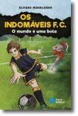 Os Indomáveis FC - O mundo é uma bola  