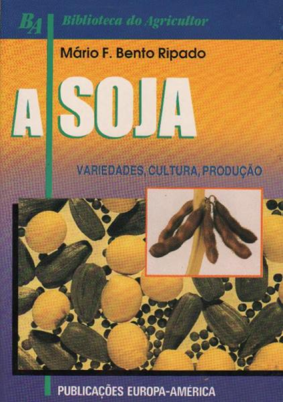 A Soja - Variedades, Cultura, Produção