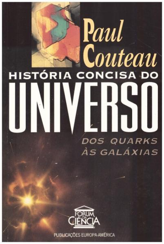 História Concisa do Universo - Dos Quarks às Galáxias