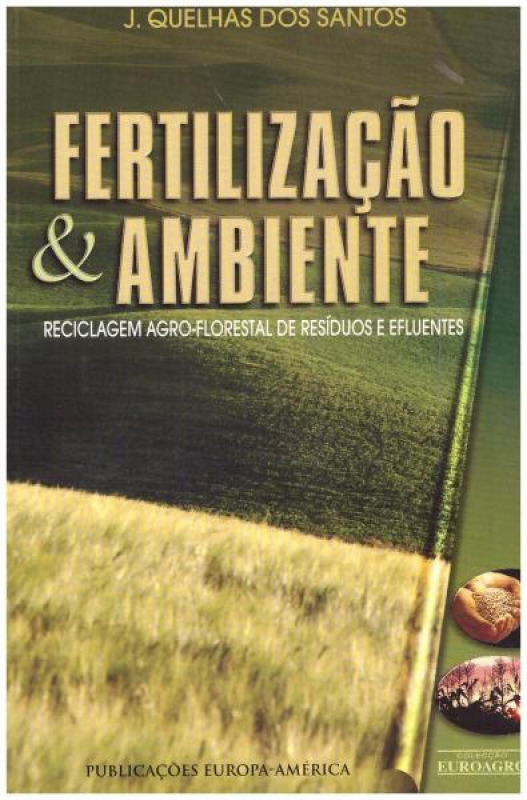 Fertilização e Ambiente - Reciclagem Agro-Florestal de Resíduos e Efluentes