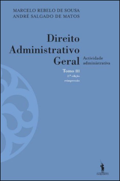 Direito Administrativo Geral - Tomo III - Actividade administrativa
