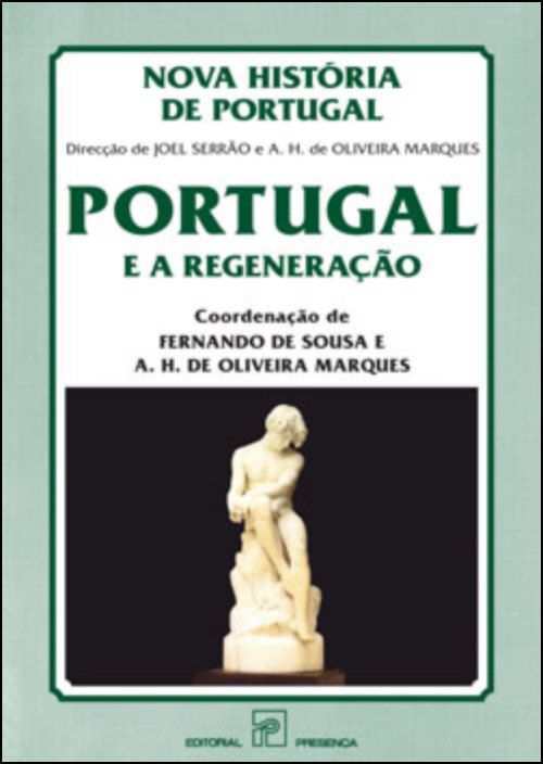 Nova História de Portugal - Portugal e a Regeneração