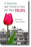 O Homem Que Trocou A Casa Por Uma Tulipa