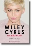 Miley Cyrus Ela Nao Para A Biografia