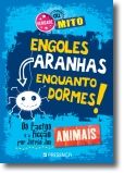 Verdade ou Mito: Engoles Aranhas Enquanto Dormes! Animais