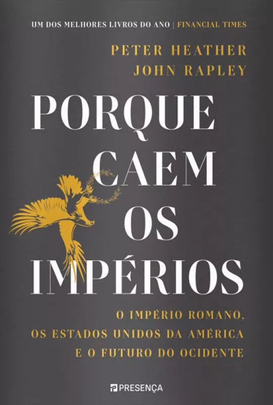 Porque Caem os Impérios - O Império Romano, os Estados Unidos da América e do Futuro do Ocidente