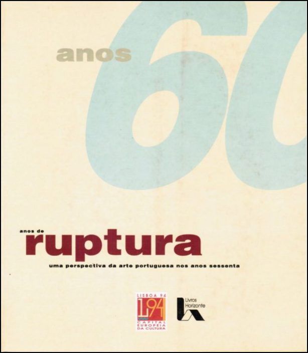 Anos de Ruptura – Uma Perspectiva da Arte Portuguesa nos Anos Sessenta