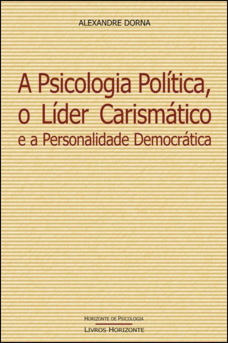 A Psicologia Política, O Líder Carismático e a Personalidade Democrática