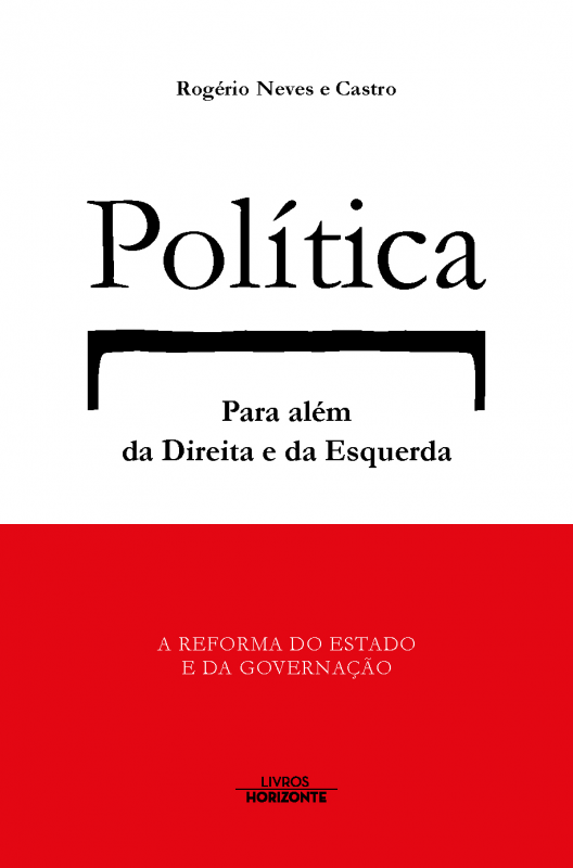 Política Para Além da Direita e da Esquerda - A Reforma do Estado e da Governação