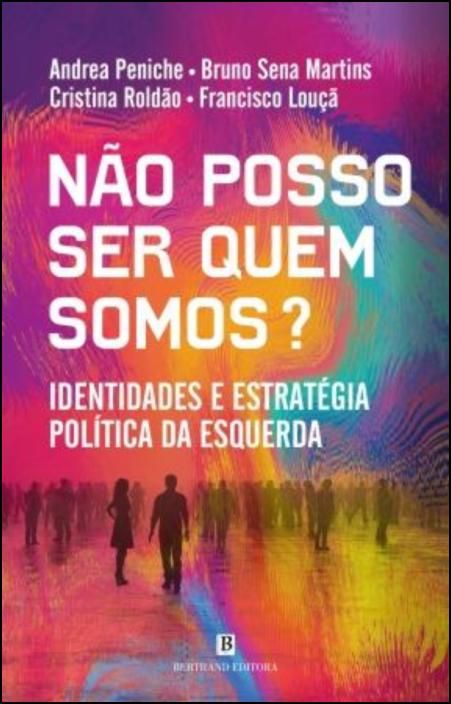 Não Posso Ser Quem Somos?