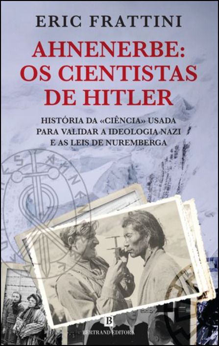 Ahnenerbe: Os Cientistas de Hitler - História da «Ciência» Usada para Validar a Ideologia Nazi e as Leis de Nuremberga