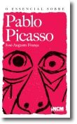 O Essencial Sobre Pablo Picasso