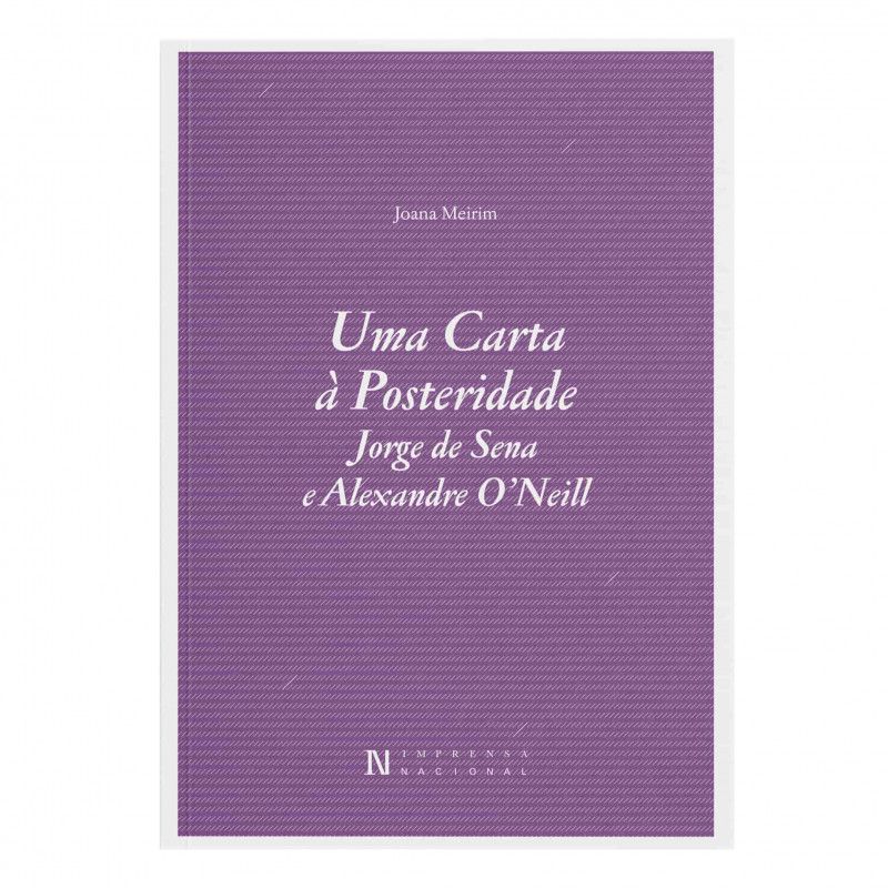 Uma Carta à Posteridade - Jorge de Sena e Alexandre O'Neil