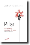 Pilar - 83 Reflexões em Torno do Amor