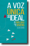 A Voz Única do Ideal - Em Diálogo com os Jovens