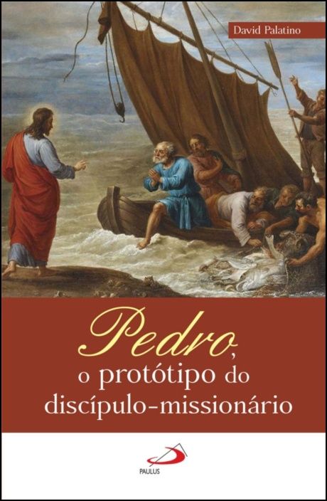 Pedro, O Protótipo do Discípulo-Missionário