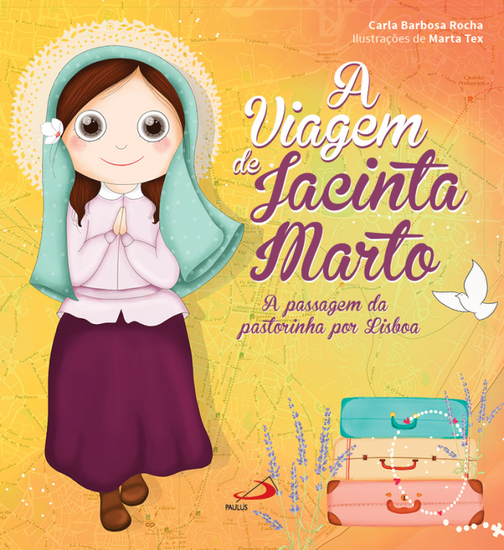 A Viagem de Jacinta Marto - A Passagem da Pastorinha por Lisboa 