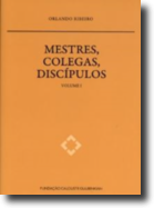 Mestres, Colegas, Discípulos - 1.º e 2.º Volumes