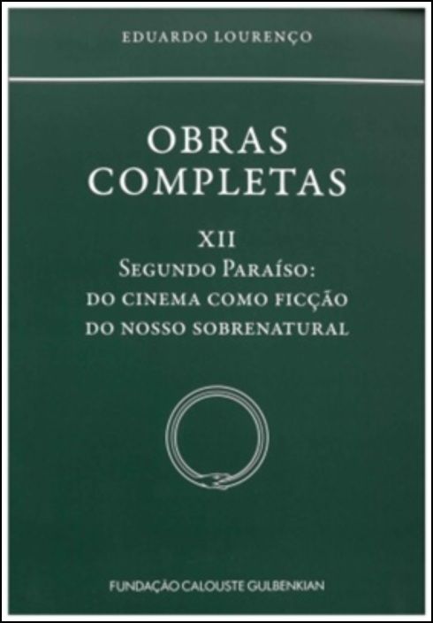 Obras Completas XII: Segundo Paraíso - Do Cinema como Ficção do Nosso Sobrenatural