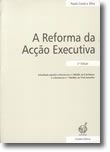 A Reforma da Acção Executiva