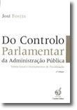 Do Controlo Parlamentar da Administração Pública - Teoria Geral e Instrumentos de Fiscalização