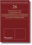 A (Síndrome de) Alienação Parental e o Exercício das Responsabilidades Parentais: Algumas Considerações