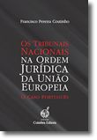 Os Tribunais Nacionais na Orden Jurídica da União Europeia - O Caso Português
