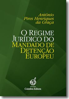 O Regime Jurídico do Mandado de Detenção Europeu