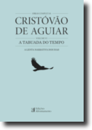 Obras Completas de Cristóvão Aguiar: A Tabuada do Tempo - Vol. VI