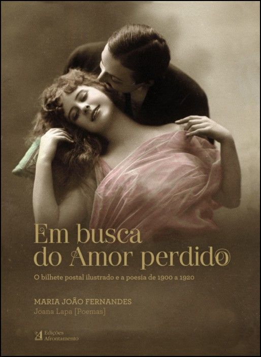 Em Busca do Amor Perdido: o bilhete postal ilustrado e a poesia de 1900 a 1920