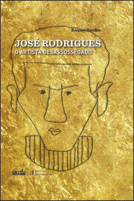 José Rodrigues - O Artista Desassossegado