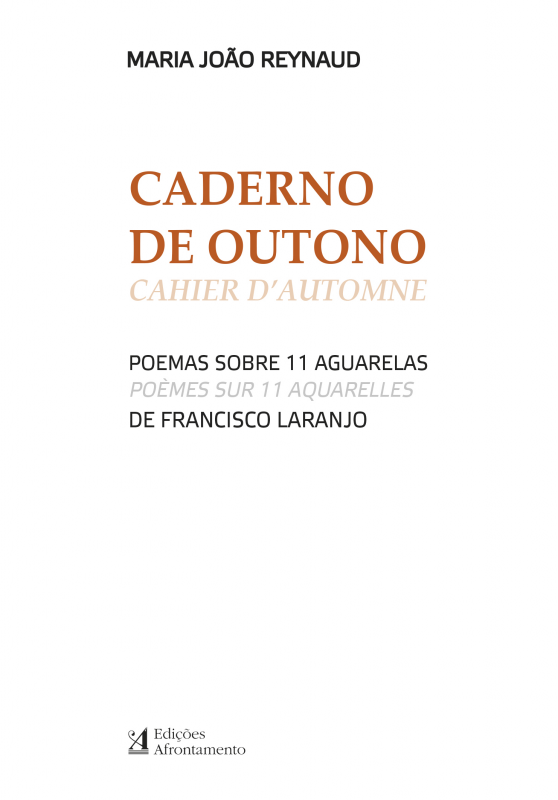 Caderno de Outono / Cahier D`Automne - Poemas Sobre 11 Aguarelas de Francisco Laranjo / Poèmes Sur 11 Aquarelles de Francsico Laranjo