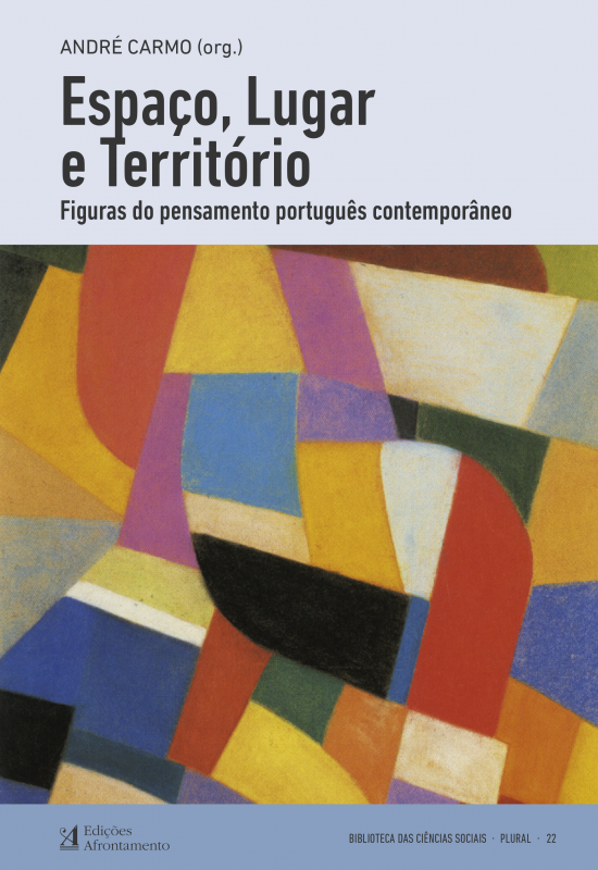 Espaço, Lugar e Território - Figuras do pensamento português contemporâneo