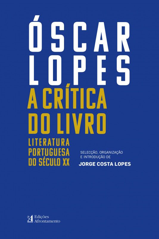 ÓSCAR LOPES - A Crítica do Livro / Literatura Portuguesa do século XX