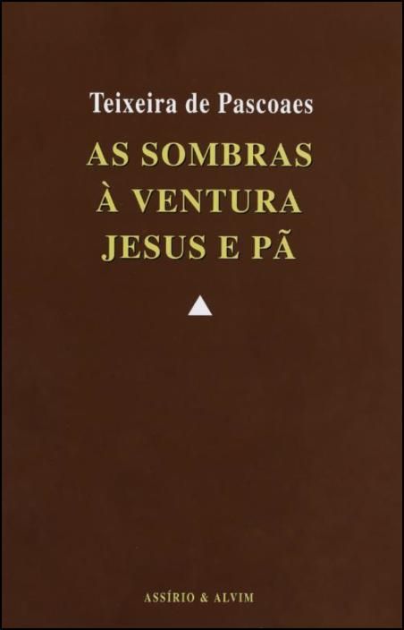 As Sombras. À Ventura. Jesus e Pã