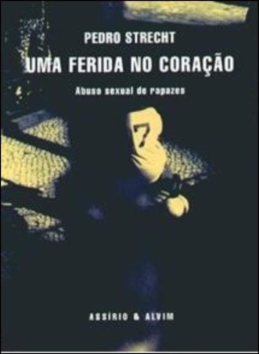 Uma Ferida no Coração - Abuso sexual de rapazes