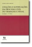 Citações e Notificações em Processo Civil do Trabalho e Penal - Seu Regime