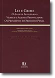 Lei e Crime - O Agente Infiltrado Versus o Agente Provocador - Os Princípios do Processo Penal