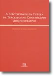 A Efectividade da Tutela de Terceiros no Contencioso Administrativo