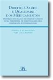 Direito à Saúde e Qualidade dos Medicamentos - Proteção dos Dados de Ensaios Clínicos Numa Perspetiva de Direito Brasileiro, Comparado e Internacional