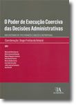 O Poder de Execução Coerciva das Decisões Administrativas - Nos Sistemas de Tipo Francês e Inglês e em Portugal